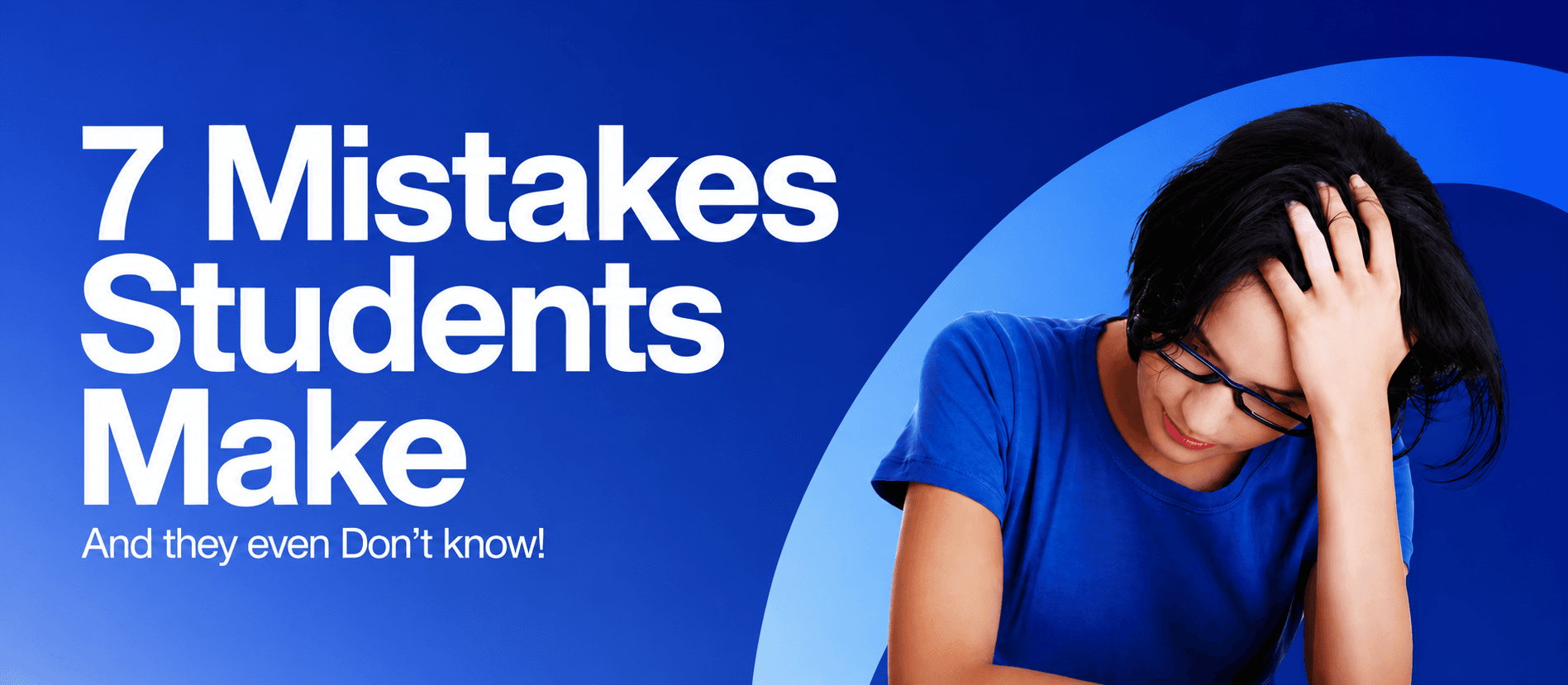 7 Mistakes Students Make